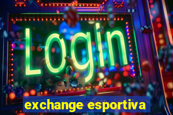 exchange esportiva